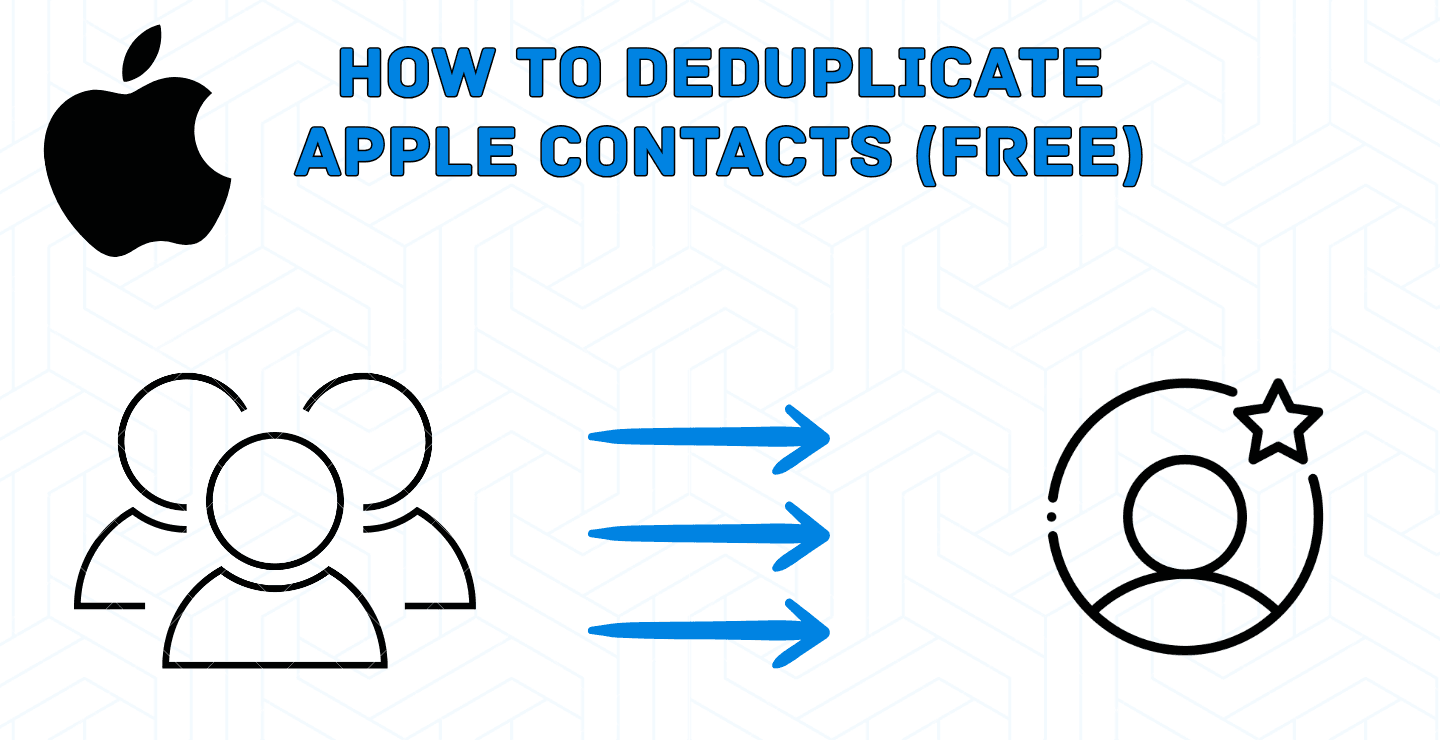 How To Deduplicate Mac/iOS Contacts Based on Recency (Free)