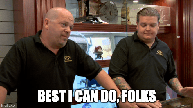 Best I can do folks
