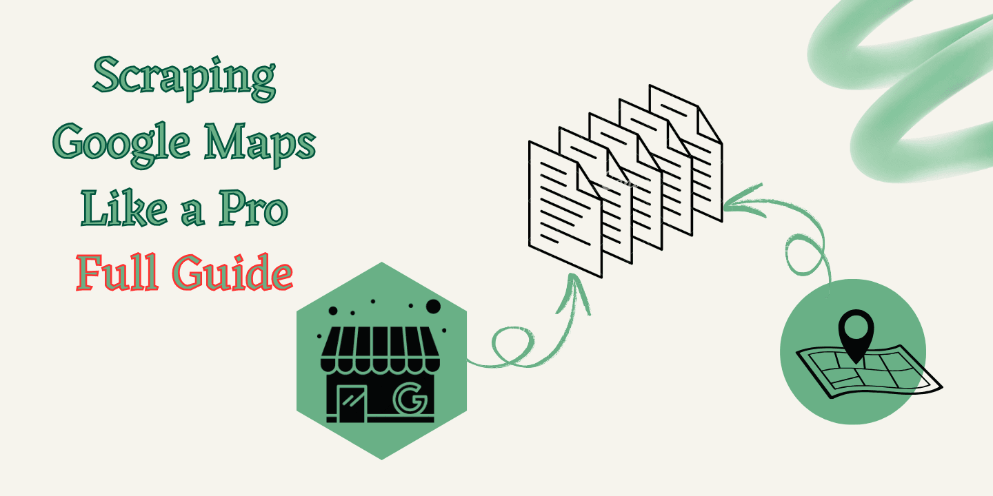 How to Scrape Google Maps in 2025 – And Which Traps to Avoid