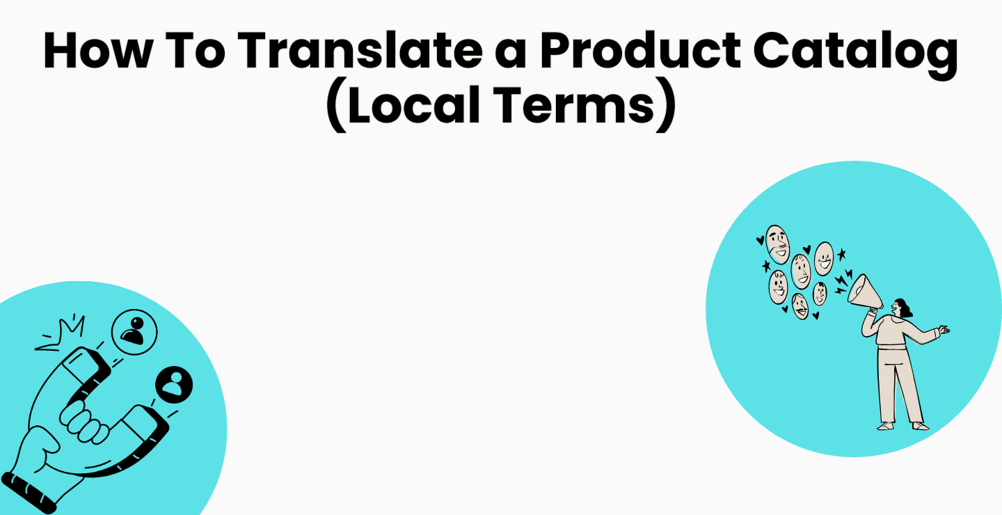 How to translate a Product Catalog? (Product Name localization, translating HTML/JSON texts, etc.)